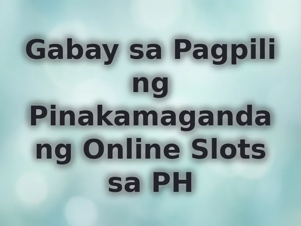 Gabay sa Pagpili ng Online Slots